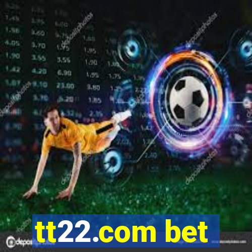 tt22.com bet